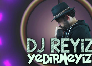‘DJ Reyiz’den bomba şarkı: Yedirmeyiz!