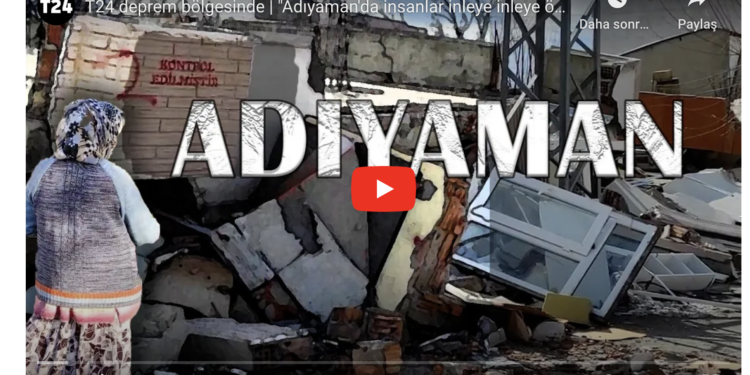 T24 yazarı: Adıyaman’da, enkazın altında kalan insanlar inleye inleye öldü